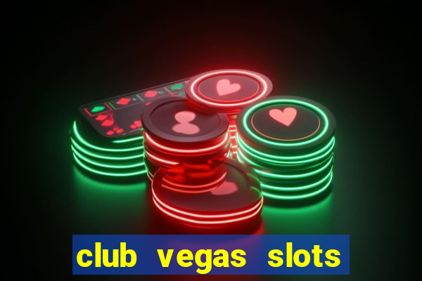 club vegas slots casino games 777